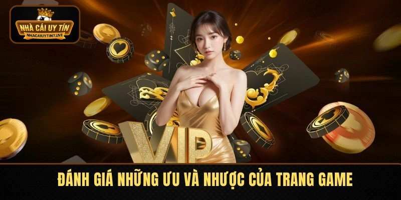 Đánh giá những ưu và nhược của trang game Đánh giá những ưu và nhược của trang game