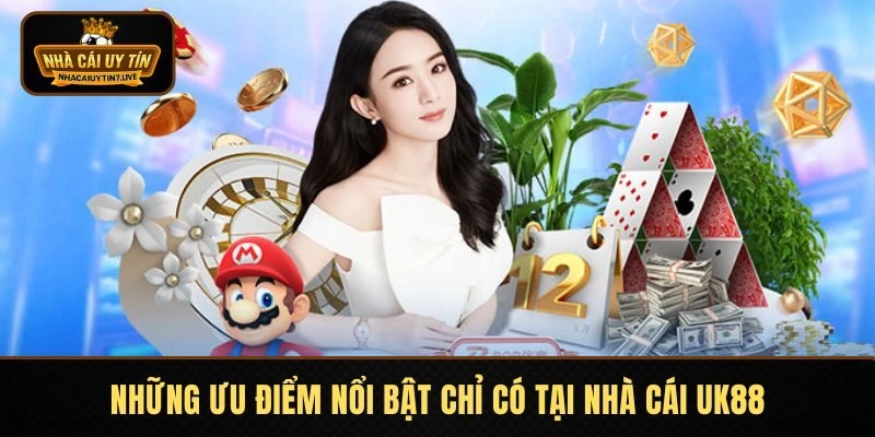 Những ưu điểm nổi bật chỉ có tại nhà cái UK88 Những ưu điểm nổi bật chỉ có tại nhà cái UK88