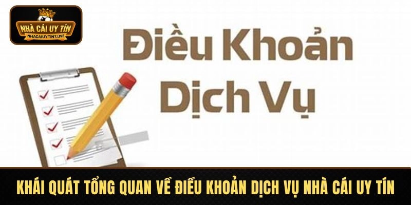 Khái quát tổng quan về điều khoản dịch vụ Nhà Cái Uy Tín Khái quát tổng quan về điều khoản dịch vụ Nhà Cái Uy Tín