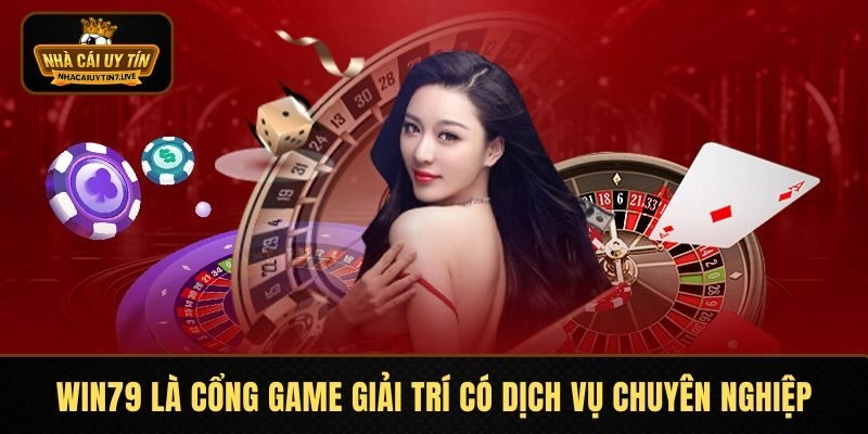 WIN79 là cổng giải trí có dịch vụ chuyên nghiệp