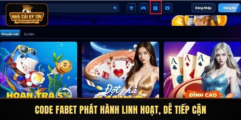 Code FABET phát hành linh hoạt, dễ tiếp cận