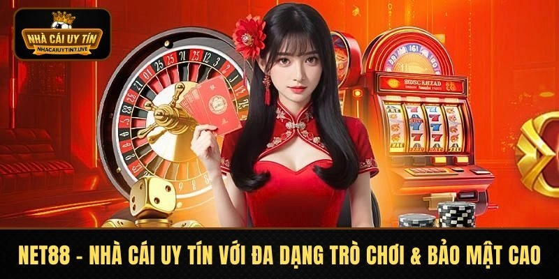 NET88 – Nhà Cái Uy Tín Với Đa Dạng Trò Chơi & Bảo Mật Cao