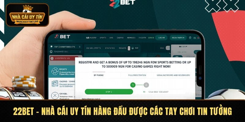 22BET – Thương Hiệu Uy Tín Top 1 Được Các Tay Chơi Tin Tưởng