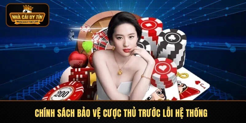 Chính sách bảo vệ cược thủ trước lỗi hệ thống