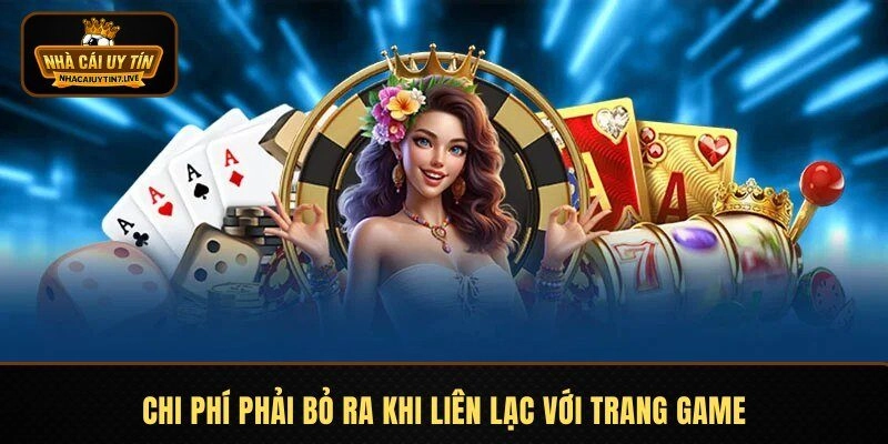 Chi phí phải bỏ ra khi liên lạc với trang game