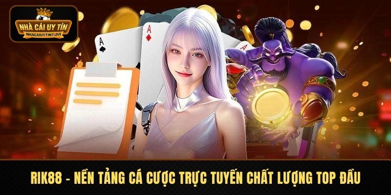 Rik88 – Nền Tảng Cá Cược Trực Tuyến Chất Lượng Top Đầu